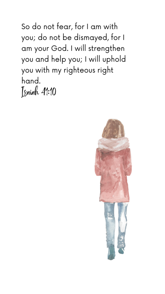 Isaiah 41:10 So do not fear, for I am with you; do not be dismayed, for I am your God. I will strengthen you and help you; I will uphold you with my righteous right hand.
Phone wallpaper images