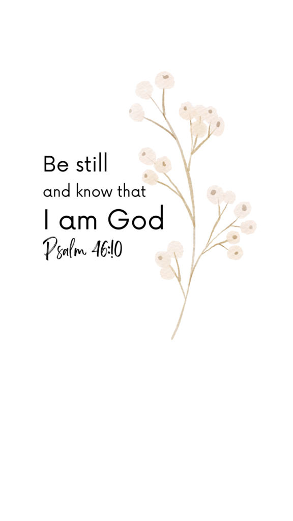 Aesthetic Christian wallpaper. Be still and Know that I am God Psalm, 46:10 images.