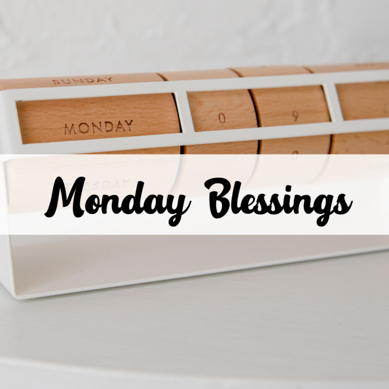 Monday morning blessings