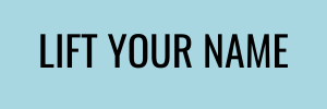Lift Your Name